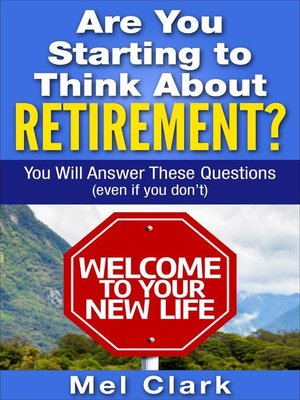 cover image of Are You Starting to Think About Retirement? You Will Answer These Questions (Even If You Don't)